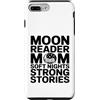 Night Reading Book Mom Moon Reader Custodia per iPhone 7 Plus/8 Plus Moon Reader Book Mom Soft Nights Strong Stories