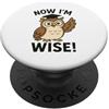 Academic Avian Apparel Gufo con cappello da laurea Now I'm Wise PopSockets PopGrip Adesivo