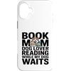 Book Mom Dog Lover Reading Bookworm Custodia per iPhone 16 Plus Prenota la mamma che legge mentre il mio cane aspetta