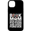 Dog Lover Book Mom Reading Dogs Forever Custodia per iPhone 14 Plus Libro Mom Dog Lover Fiction And Dogs Forever Reading