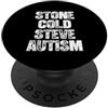 Funny Autism Sayings & Funny Autistic De Stone Cold Steve Autism - Divertente detto novità Cool Autistic PopSockets PopGrip Adesivo