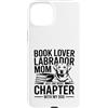 Reading Labrador Dog Lover Custodia per iPhone 15 Plus Book Lover LabradorMom solo un altro capitolo con il mio cane