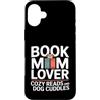 Mom Reading Book Lover Custodia per iPhone 16 Plus Prenota Mom Lover Cozy Reads And Dog Cuddles