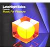 EMI Late Night Tales presents Music For Pleasure (selected and mixed by Groove Armada's Tom Findlay)