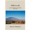 James H Knipmeyer Pish-La-KI (Tascabile)
