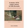 ENRICO CHEBELLO 8 ottobre 1878: acqua e morte in Valle Bormida: Cronache di un'alluvione devastante
