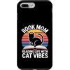 Bookworm Cat Mom Reading Cat Lover Vibes Custodia per iPhone 7 Plus/8 Plus Prenota Mamma Amante dei gatti Lettura La Vita Con Cat Vibes