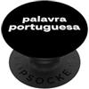 Funny Word Language Humor (Portuguese) Parola portoghese. Lingua portoghese divertente PopSockets PopGrip Adesivo