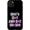 Asexual Let's Not And Say We Did Tees Custodia per iPhone 11 Pro Max Asessuale non facciamo e diciamo che labbiamo fatto