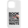Book Mom Dog Lover Reading Bookworm Custodia per iPhone 14 Pro Max Prenota la mamma amante dei cani che legge mentre il mio cane aspetta