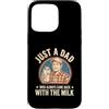 Fathers Day Just a Dad Who Always Came B Custodia per iPhone 15 Pro Max Solo un papà che tornava sempre con il latte