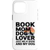 Reading And Dog Lover Bookworm Custodia per iPhone 16 Pro Max Prenota Mom Dog Lover Just Me My Book And My Dog