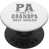 Cool Pa Design Pa Like A Grandpa Only Cooler Funny PopSockets PopGrip Adesivo