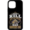 Property House Inspection Designs Custodia per iPhone 13 Pro Max Home Ispettore Immobiliare Non uccido Offerte Le case cattive fanno
