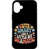 Umore intelligente e sfacciato Custodia per iPhone 16 Plus Cute Smart And A Little Bit Dramatic Sassy Bold Mode -