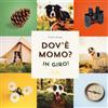 Topipittori Dov'è Momo? In giro! Ediz. a colori