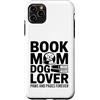 Reading Dog Lover Bookworm Mom Custodia per iPhone 11 Pro Max Prenota Mom Dog Lover Paws And Pages Forever