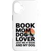 Reading And Dog Lover Bookworm Custodia per iPhone 16 Plus Prenota Mom Dog Lover Just Me My Book And My Dog