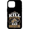 Property House Inspection Designs Custodia per iPhone 16 Pro Max Home Ispettore Immobiliare Non uccido Offerte Le case cattive fanno
