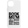 Dog And Books Mom Quiet Nights Lover Custodia per iPhone 14 Plus Prenota Mamma Amante Del Cane Notti Tranquille Libri E Cani