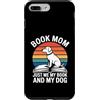 Reading And Dog Lover Bookworm Custodia per iPhone 7 Plus/8 Plus Prenota Mom Dog Lover Just Me My Book And My Dog