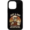 Fathers Day Just a Dad Who Always Came B Custodia per iPhone 13 Pro Solo un papà che è sempre tornato con il giorno del papà del latte