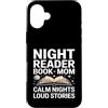 Mom Night Reader Reading Custodia per iPhone 16 Plus Night Reader Libro Mamma Notti Calma Storie Forti