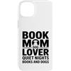 Reading Dog Lover Mom Quiet Custodia per iPhone 14 Plus Prenota Mamma Amante Del Cane Notti Tranquille Libri E Cani