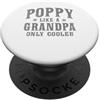 Cool Poppy Design Poppy Like A Grandpa Only Cooler Funny PopSockets PopGrip Adesivo