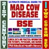 21st Century Ultimate Medical Guide to Mad Cow Disease, Bovine Spongiform Encephalopathy (BSE) and Variant Creutzfeldt-Jackob (CJD) - Authoritative, Practical Information (Two CD-ROM Set)