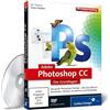 GALILEO DESIGN Adobe Photoshop CC - Die Grundlagen: - auch für CS6 geeignet