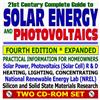 21st Century Complete Guide to Solar Energy and Photovoltaics, Fourth Edition - Complete Guide with Practical Information on Heating, Lighting, Concentrating (Two CD-ROM Set)