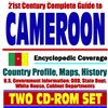21st Century Complete Guide to Cameroon - Encyclopedic Coverage, Country Profile, History, DOD, State Dept., White House, CIA Factbook (Two CD-ROM Set)