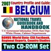 2007 Country Profile and Guide to Belgium - National Travel Guidebook and Handbook - Doing Business, Economic Reports, Travel Market Profile, World War II (Two CD-ROM Set)