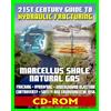21st Century Guide to Hydraulic Fracturing, Underground Injection, Fracking, Hydrofrac, Marcellus Shale Natural Gas Production Controversy, Environmental and Safety Risks, Water Pollution (CD-ROM)