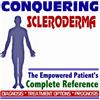 2009 Conquering Scleroderma - The Empowered Patient's Complete Reference - Diagnosis, Treatment Options, Prognosis (Two CD-ROM Set)