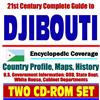 21st Century Complete Guide to Djibouti - Encyclopedic Coverage, Country Profile, History, DOD, State Dept., White House, CIA Factbook (Two CD-ROM Set)