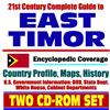 21st Century Complete Guide to East Timor - Encyclopedic Coverage, Country Profile, History, DOD, State Dept., White House, CIA Factbook (Two CD-ROM Set)