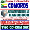 2007 Country Profile and Guide to Comoros (the Comoros Islands) - National Travel Guidebook and Handbook - USAID Reports, Doing Business, Energy and Agriculture, Trade (Two CD-ROM Set)