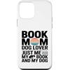 Reading And Dog Lover Bookworm Custodia per iPhone 12 mini Prenota Mom Dog Lover Just Me My Book And My Dog