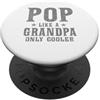 Cool Pop Design Pop Like A Grandpa Only Cooler Funny PopSockets PopGrip Adesivo