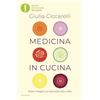MONDADORI Medicina in cucina. Stare meglio un boccone alla volta