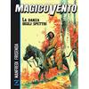 Sergio Bonelli Editore La danza degli spettri. Magico Vento