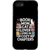 Cozy Reading Mom Cat Lover Custodia per iPhone SE (2020) / 7/8 Libro Mamma Amante Gatto Vivere In Capitoli Accogli