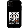 Cozy Reading Mom Cat Lover Custodia per iPhone 11 Libro Mamma Amante Gatto Vivere In Capitoli Accogli