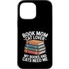 Reading Cat Lover Bookworm Mom Aesthetic Custodia per iPhone 13 Pro Max Book Mom Cat Lover I miei libri e gatti hanno bisogno di me
