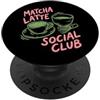 Tè Verde Matcha Latte Tè Matcha Matcha Latte Social Club PopSockets PopGrip Adesivo