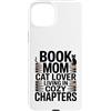 Cozy Reading Cat Book Mom Aesthetic Love Custodia per iPhone 15 Plus Libro Mamma Amante Gatto Vivere In Capitoli Accogli