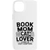 Cozy Reading Cat Book Mom Aesthetic Love Custodia per iPhone 14 Plus Libro Mamma Amante Gatto Vivere In Capitoli Accogli