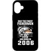 Only The Finest Fishermen Are Born in 20 Custodia per iPhone 16 Plus 18 Anni Pescatore I migliori pescatori sono nati nel 2006